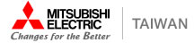 MITSUBISHI ELECTRIC ::TAIWAN:: Changes for the better